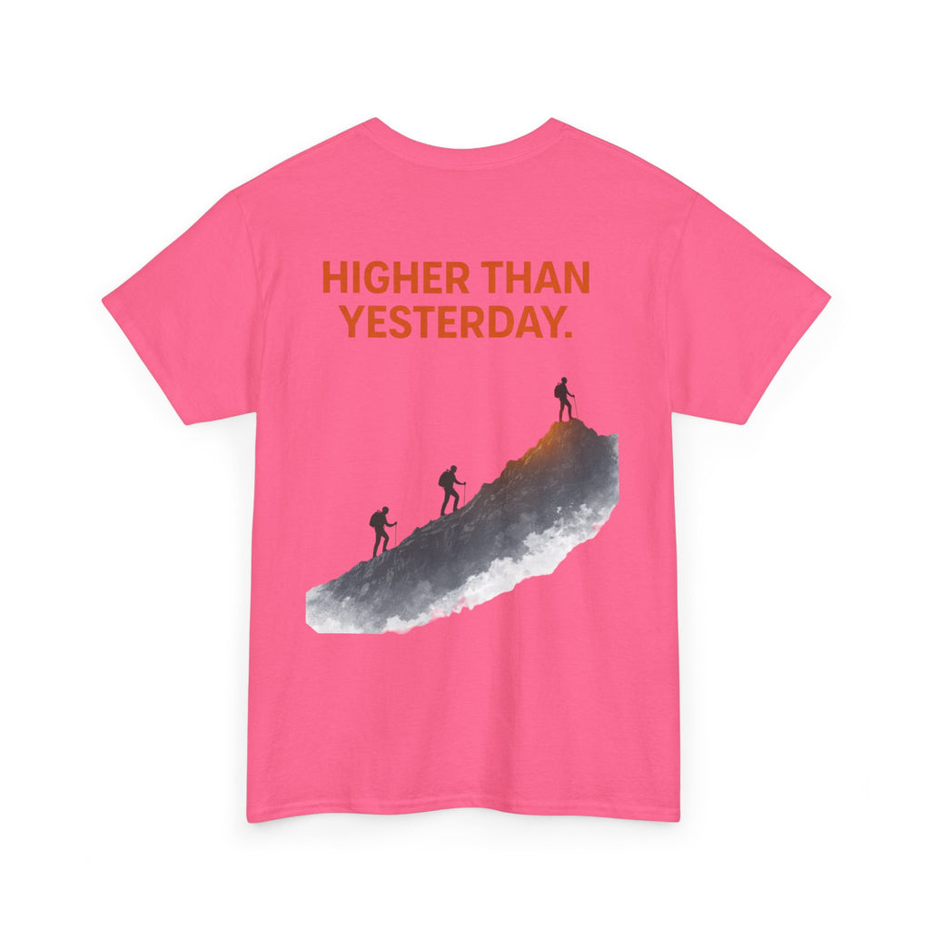 Higher Than Yesterday T-Shirt