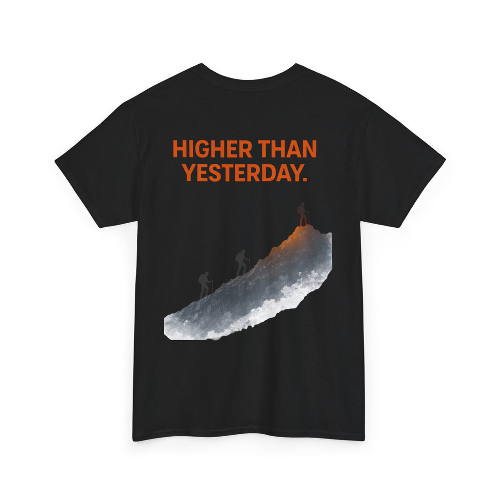 Higher Than Yesterday T-Shirt